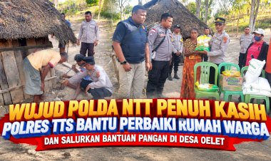 Wujud-Polda-NTT-Penuh-Kasih,-Polres-TTS-Bantu-Perbaiki-Rumah-Warga-dan-Salurkan-Bantuan-Pangan-di-Desa-Oelet