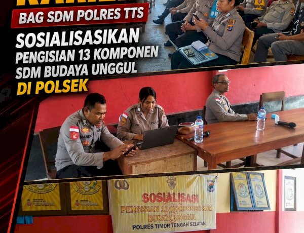 Perkuat Pembinaan Karier, Bag SDM Polres TTS Sosialisasikan Pengisian 13 Komponen SDM Budaya Unggul di Polsek