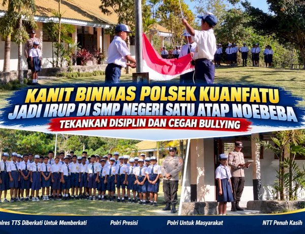 Kanit Binmas Polsek Kuanfatu Jadi Irup di SMP Negeri Satu Atap Noebeba, Tekankan Disiplin dan Cegah Bullying
