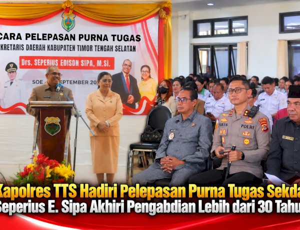 Kapolres TTS Hadiri Pelepasan Purna Tugas Sekda, Seperius E. Sipa Akhiri Pengabdian Lebih dari 30 Tahun