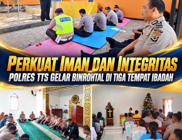 Perkuat Iman dan Integritas, Polres TTS Gelar Binrohtal di Tiga Tempat Ibadah