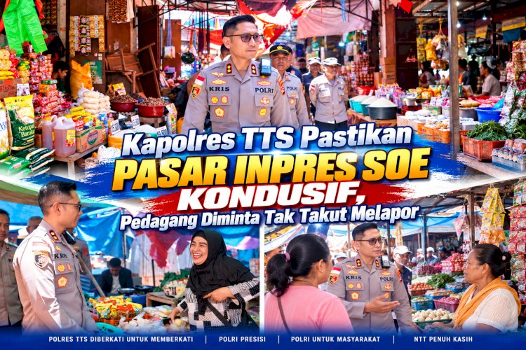 Kapolres TTS Pastikan Pasar Inpres Soe Kondusif, Pedagang Diminta Tak Takut Melapor