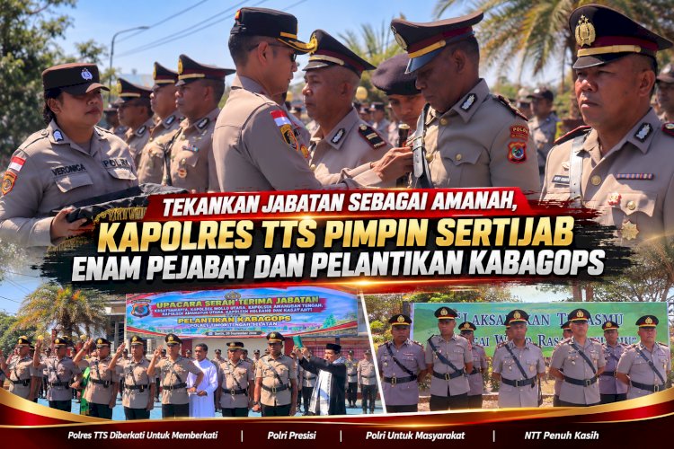 Tekankan Jabatan sebagai Amanah, Kapolres TTS Pimpin Sertijab Enam Pejabat dan Pelantikan Kabagops