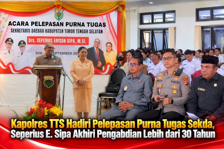 Kapolres TTS Hadiri Pelepasan Purna Tugas Sekda, Seperius E. Sipa Akhiri Pengabdian Lebih dari 30 Tahun